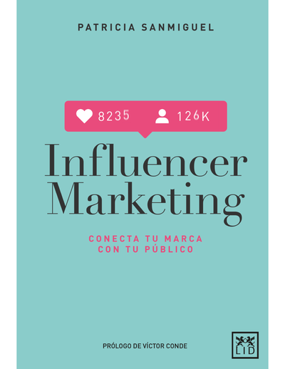 Influencer Marketing: conecta tu marca con tu público