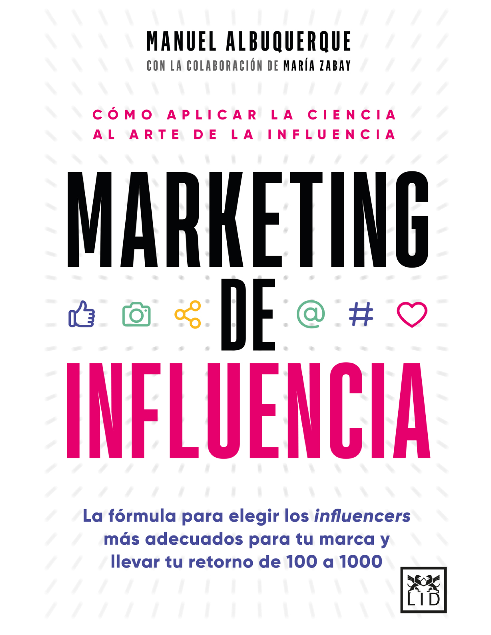 Marketing de influencia: cómo aplicar la ciencia al arte de la influencia