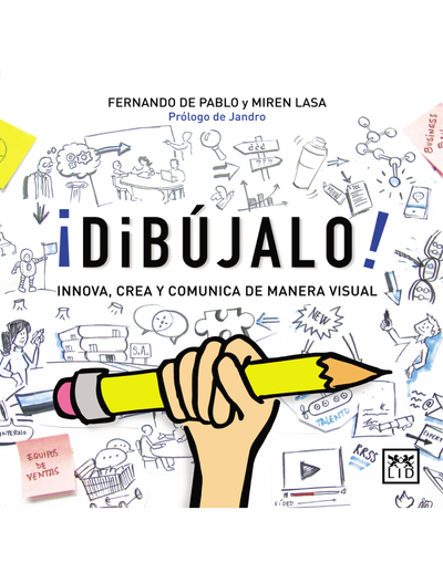 ¡Dibújalo!: innova, crea y comunica de manera visual
