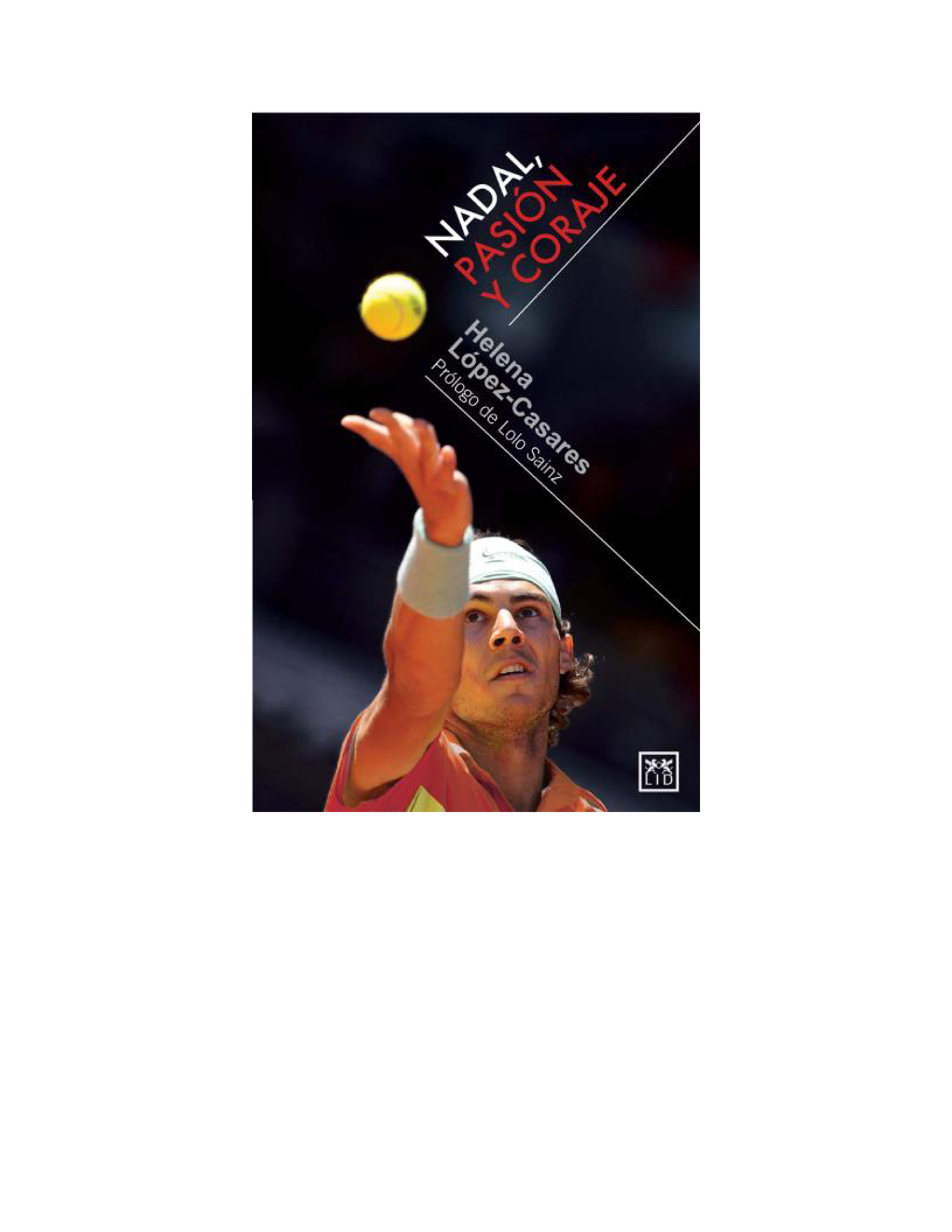 Nadal, pasión y coraje