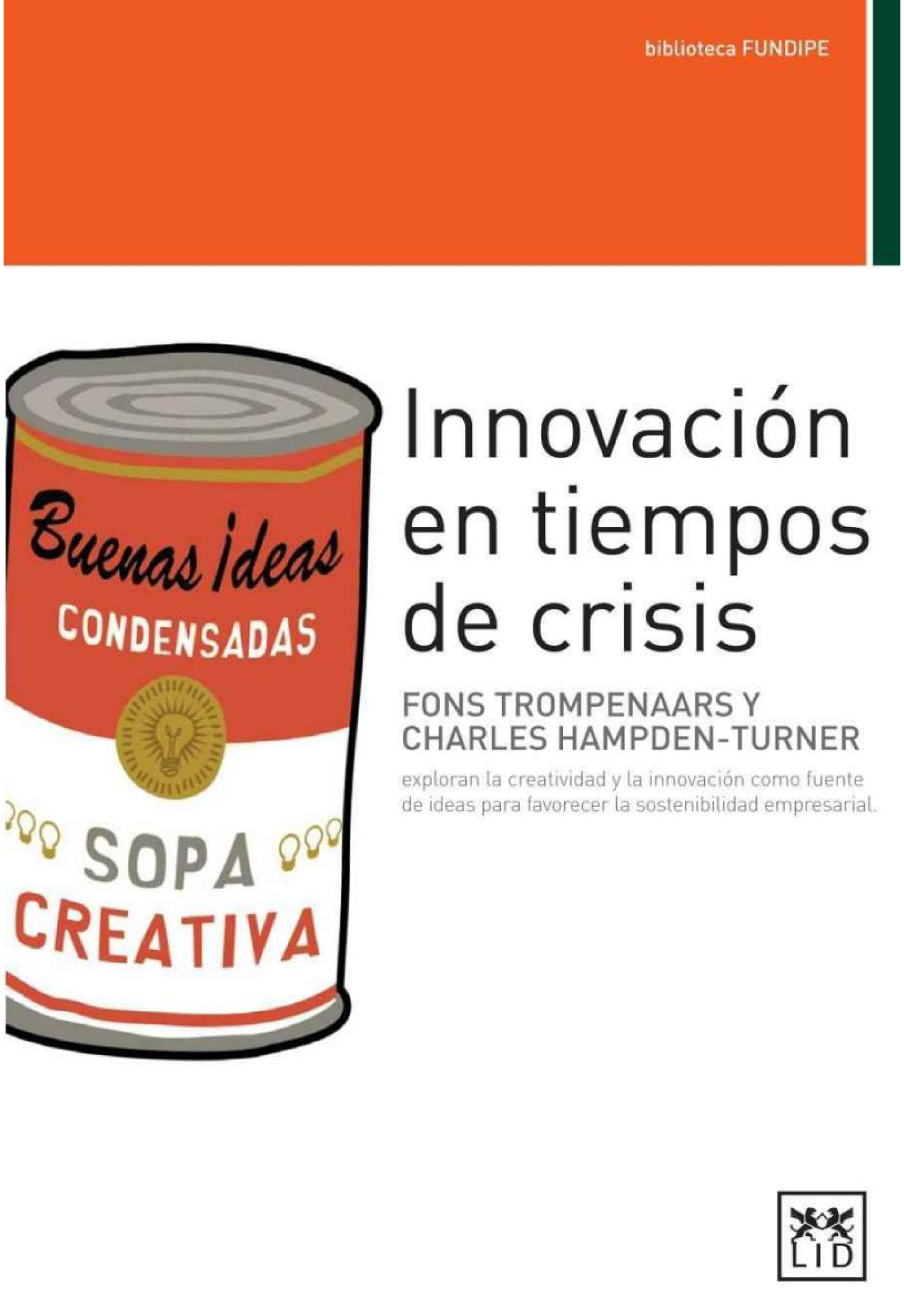 Innovación en tiempos de crisis: Fons Trompenaars y Charles Hampden-Turner exploran la creatividad y la innovación como fuente de ideas para favorecer la sostenibilidad empresarial
