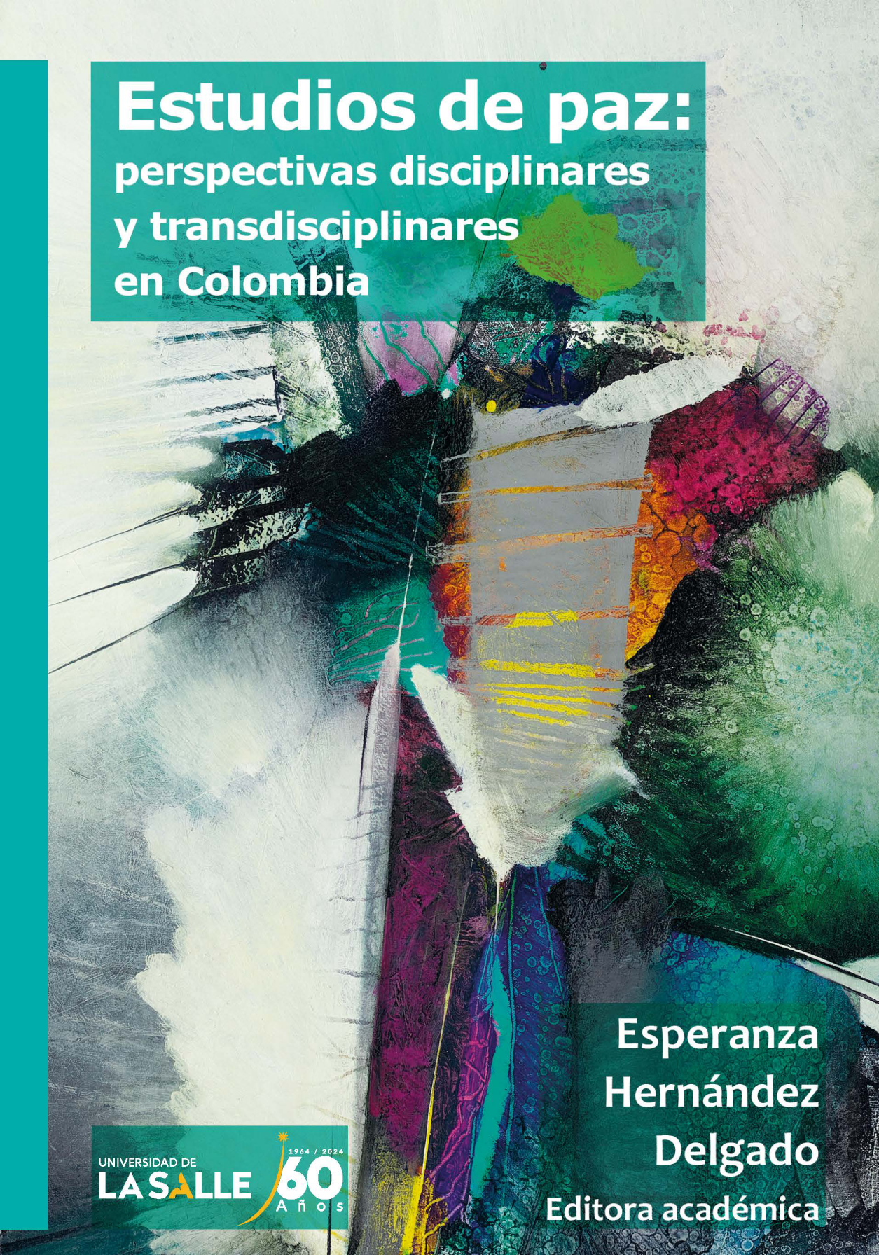 Estudios de paz: perspectivas diciplinares y transdisciplinares en Colombia