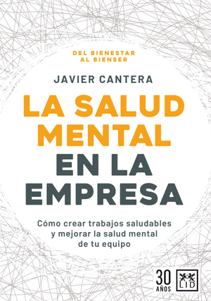 La salud mental en la empresa: cómo crear trabajos saludables y mejorar la salud mental de tu equipo