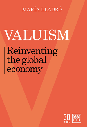 Valuism: Reinventing the Global Economy