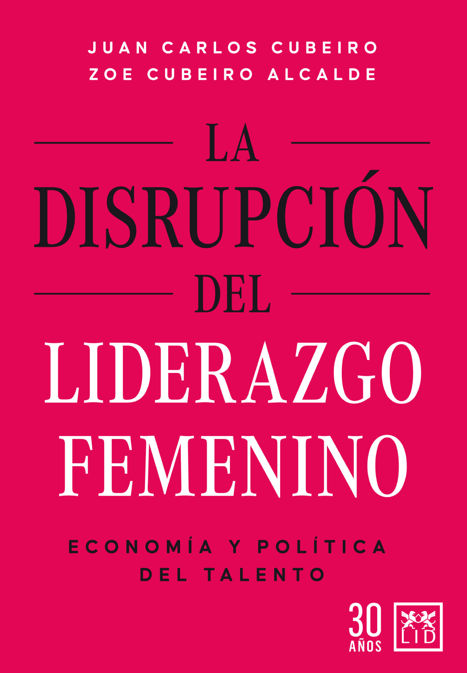 La disrupción del liderazgo femenino: economíay política del talento