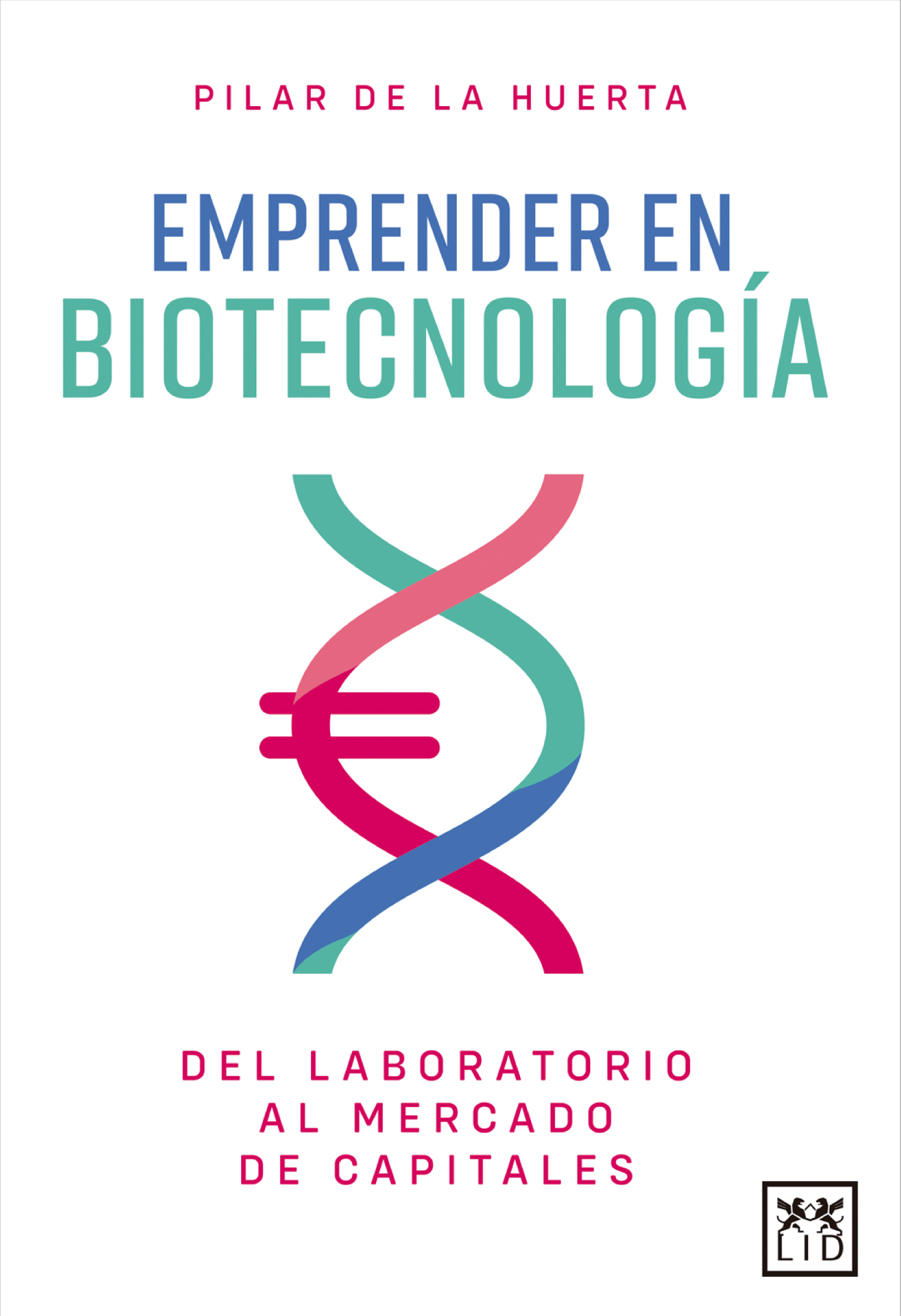Emprender en biotecnología: del laboratorio al mercado de capitales