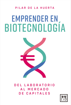Emprender en biotecnología: del laboratorio al mercado de capitales