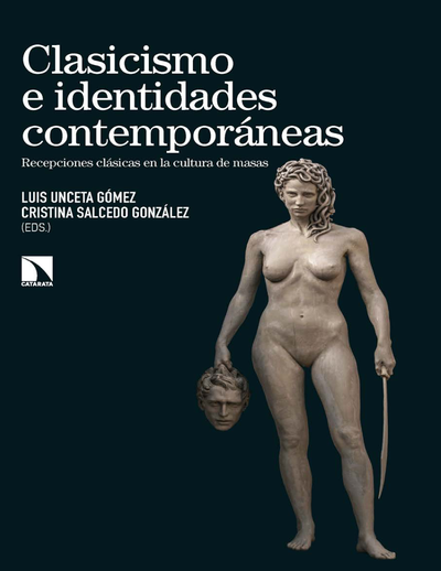 Clasicismo e identidades contemporáneas: recepciones clásicas en la cultura de masa
