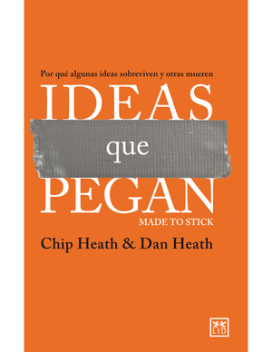 Ideas que pegan: por qué algunas ideas sobreviven y otras mueren