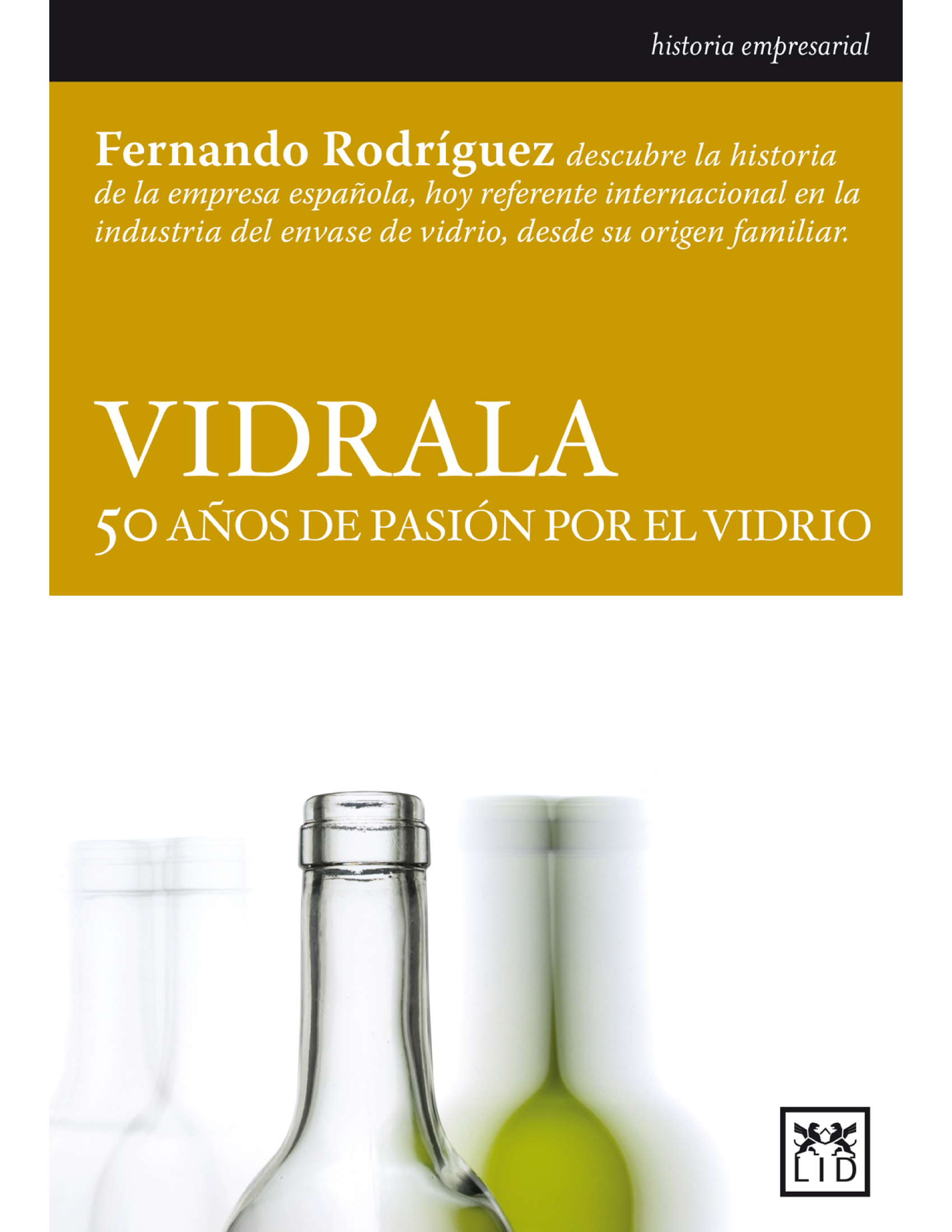 Vidrala: 50 años de pasión por el vidrio