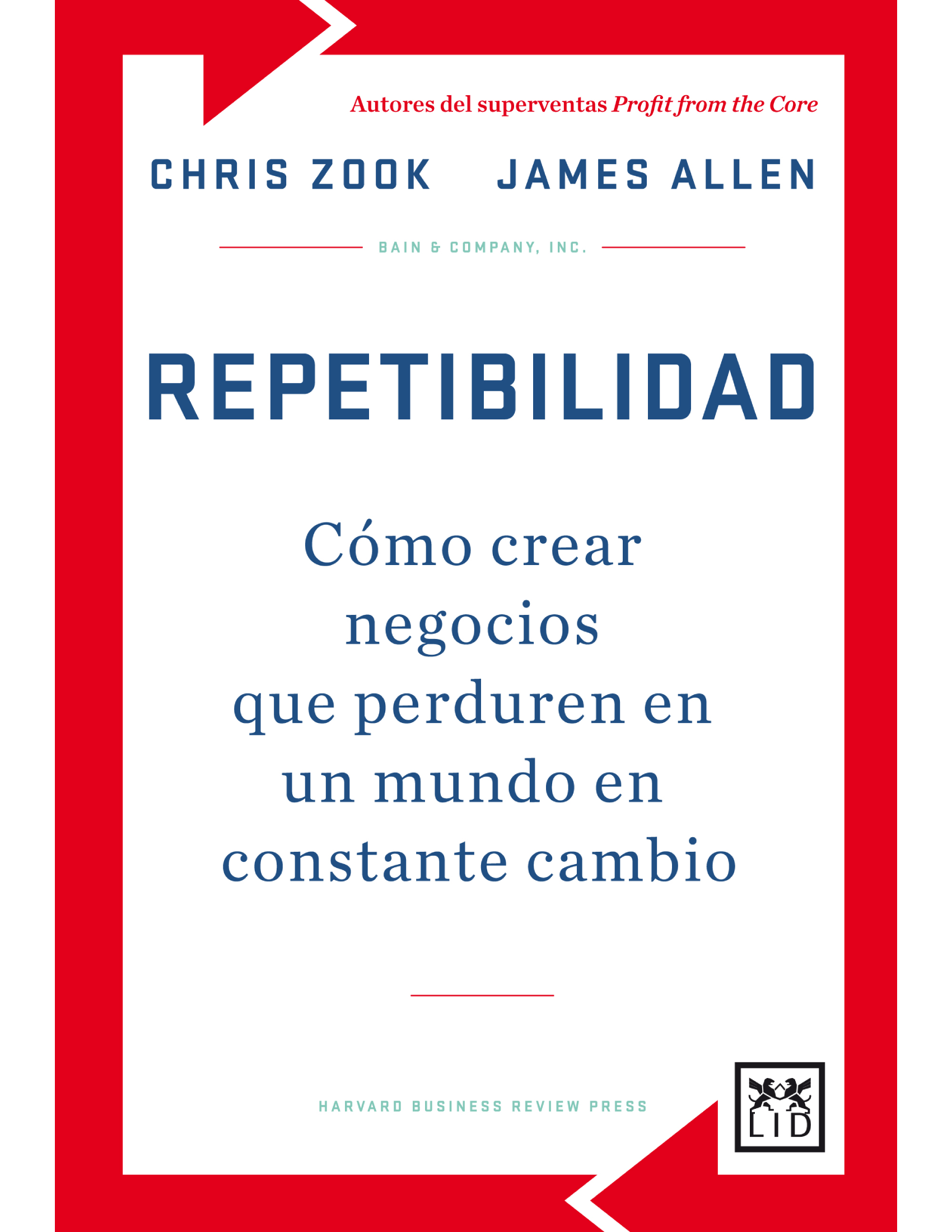 Repetibilidad: cómo crear negocios que perduran en un mundo en constante cambio