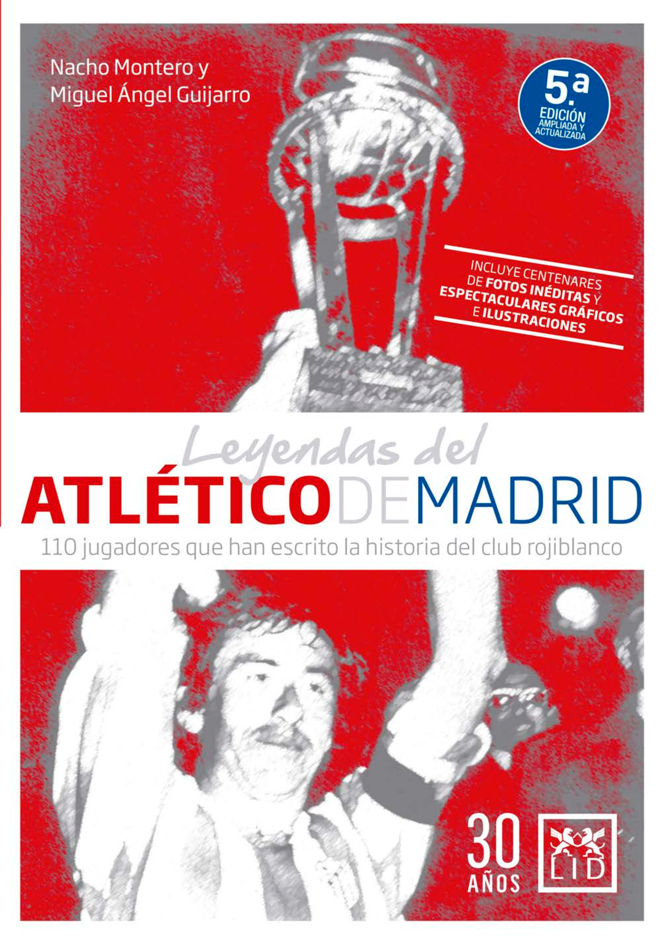 Leyendas del Atlético de Madrid: 110 jugadores que han escrito la historia del club rojiblanco