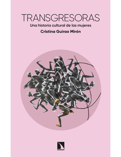 Transgresoras: una historia cultural de las mujeres