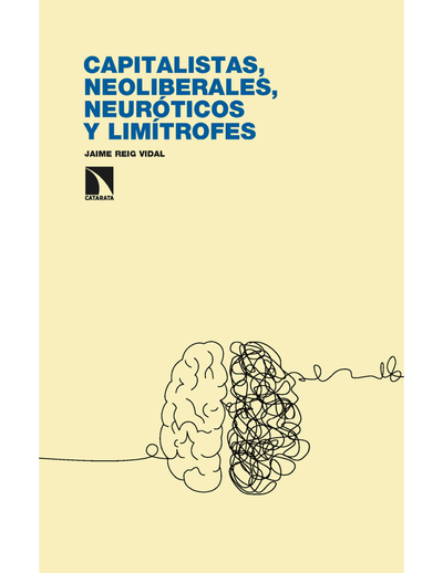 Capitalistas, neoliberales, neuróticos y limítrofes