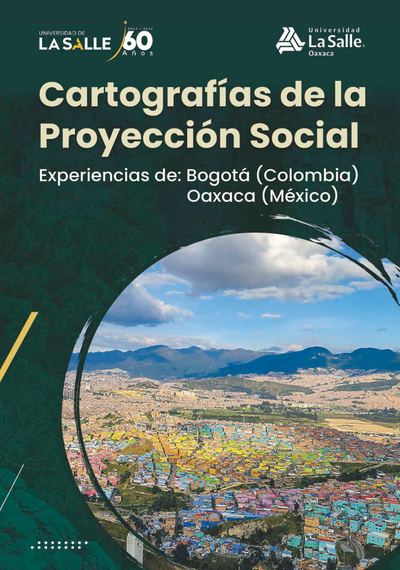 Cartografías de la proyección social: experiencias de Bogotá (Colombia) y Oaxaca (México)