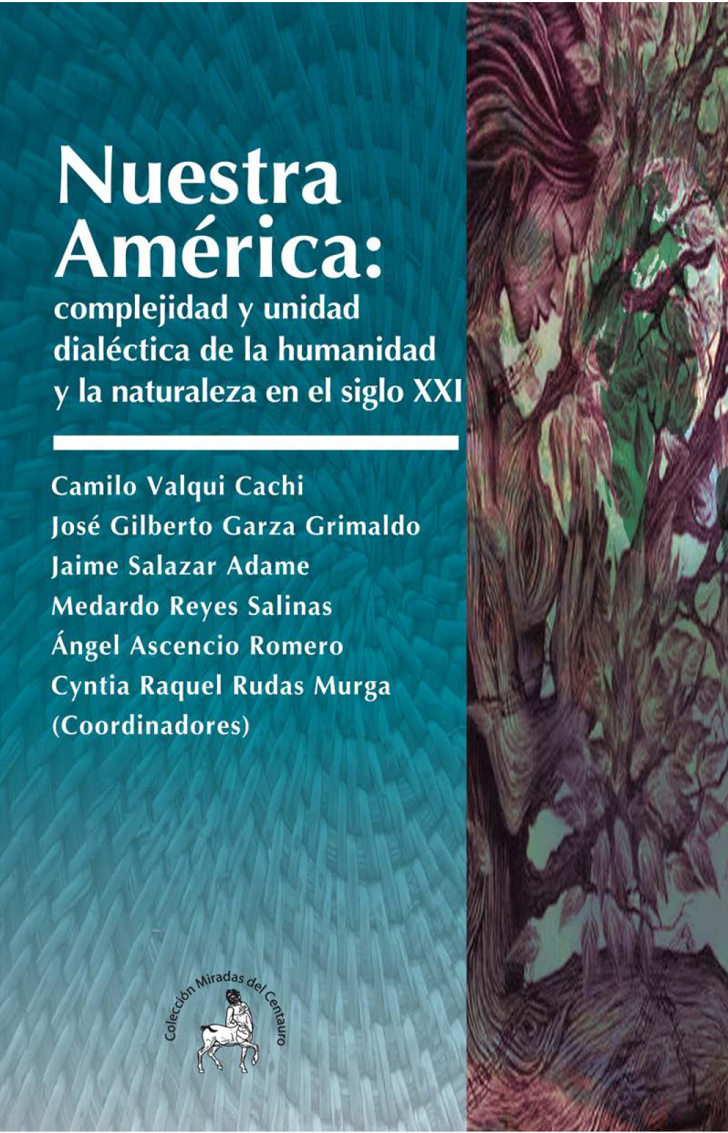 Nuestra América: complejidad y unidad dialéctica de la humanidad y la naturaleza en el siglo XXI