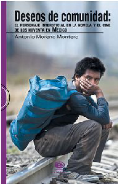 Deseos de comunidad: el personaje intersticial en la novela y el cine de los noventa en México