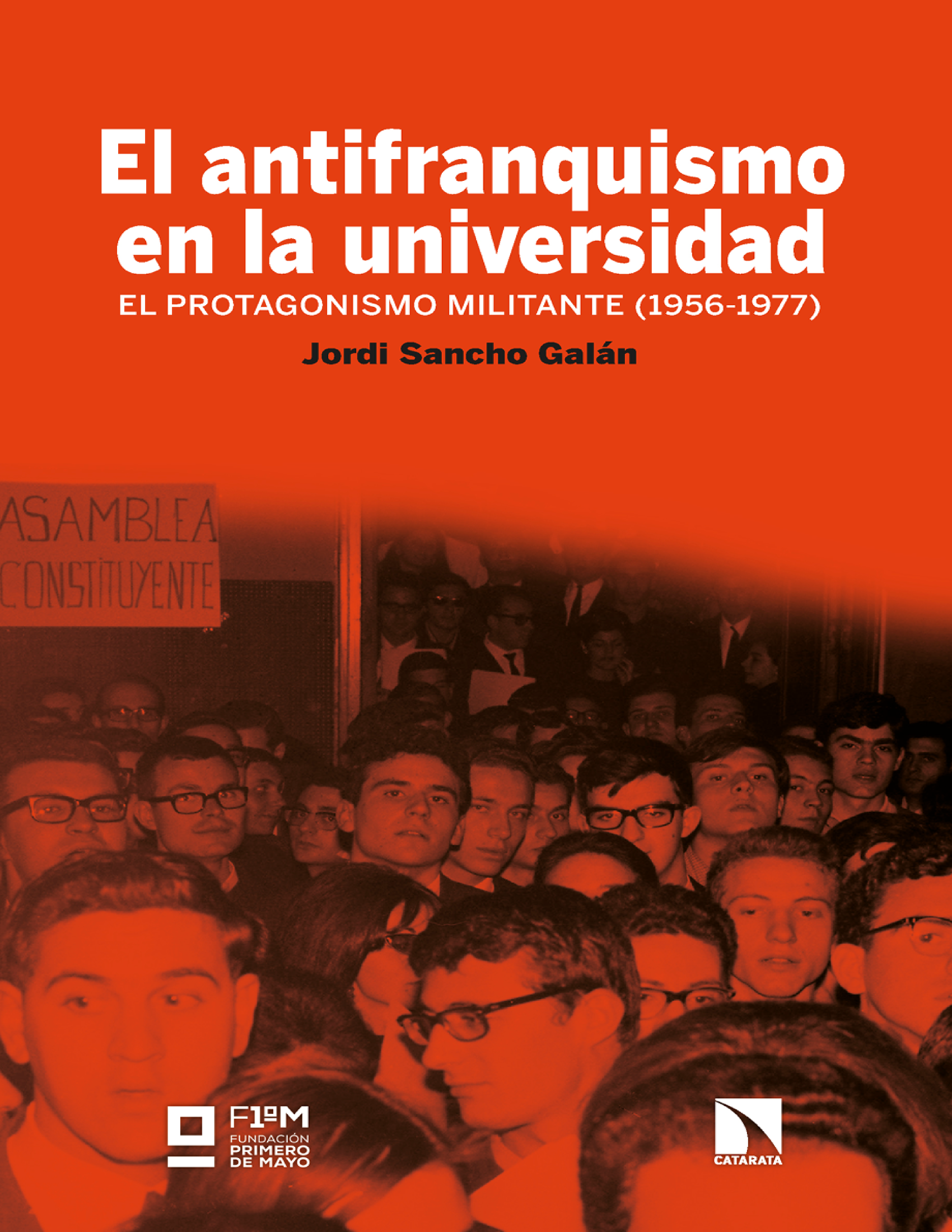 En antifranquismo en la universidad: el protagonismo militante (1956-1977)