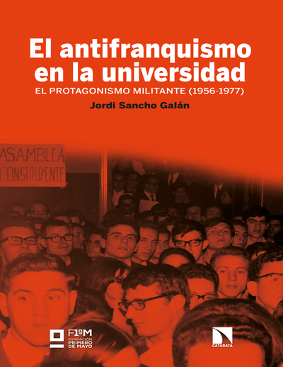 En antifranquismo en la universidad: el protagonismo militante (1956-1977)