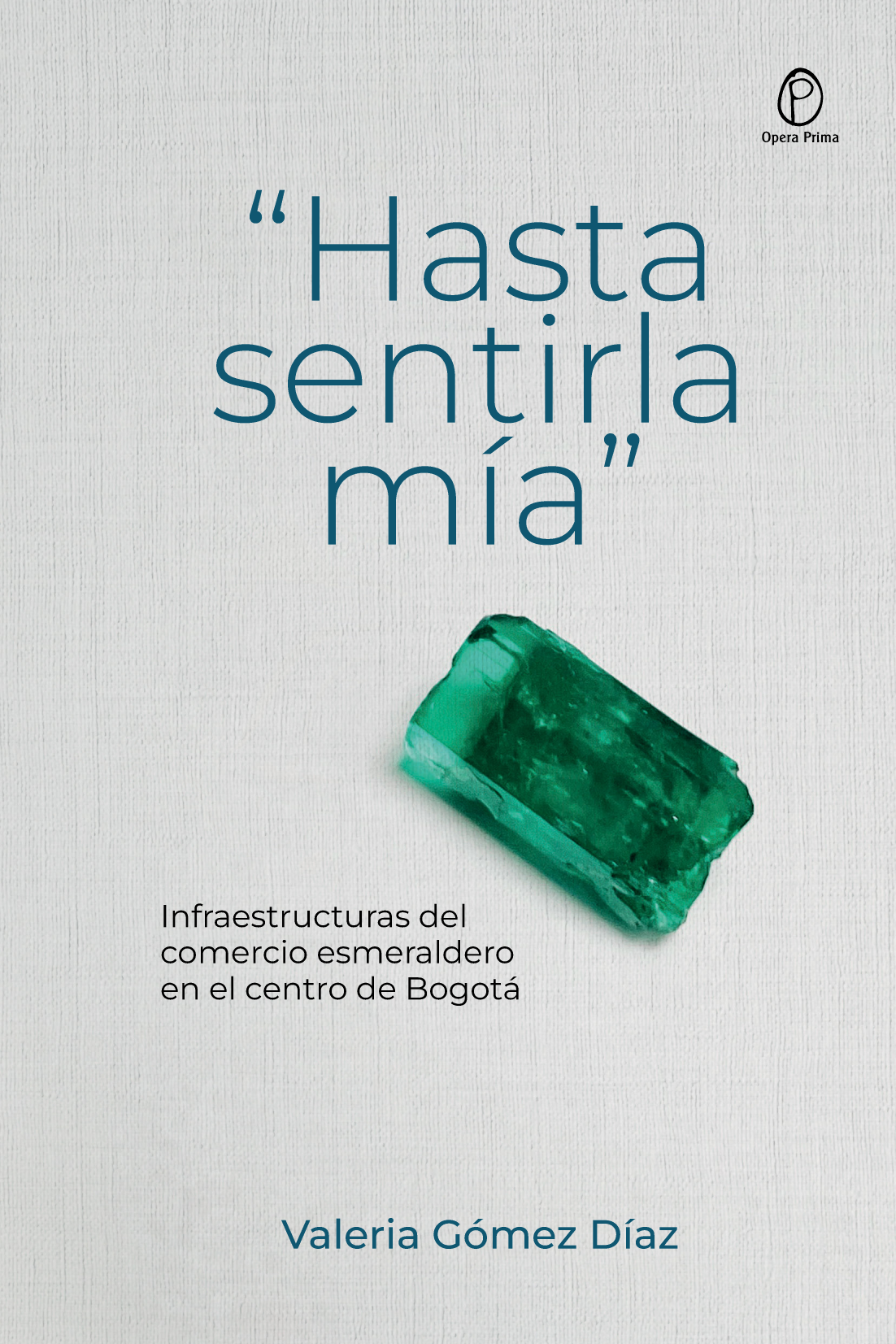 Hasta sentirla mía: infraestructura del comercio esmeraldero en el centro de Bogotá