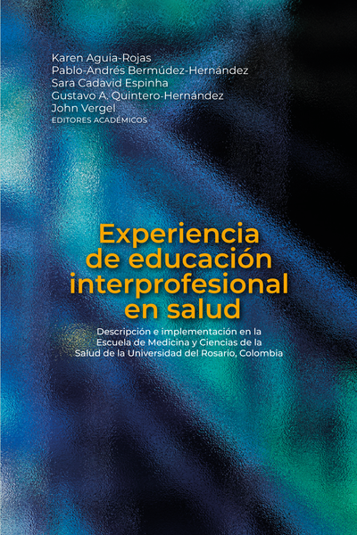 Experiencia de educación interprofesional en salud: descripción e implementación en la Escuela de Medicina y Ciencias de la Salud de la Universidad del Rosario, Colombia