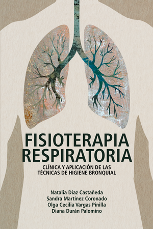 Fisioterapia respiratoria: clínica y aplicación de las técnicas de higiene bronquial