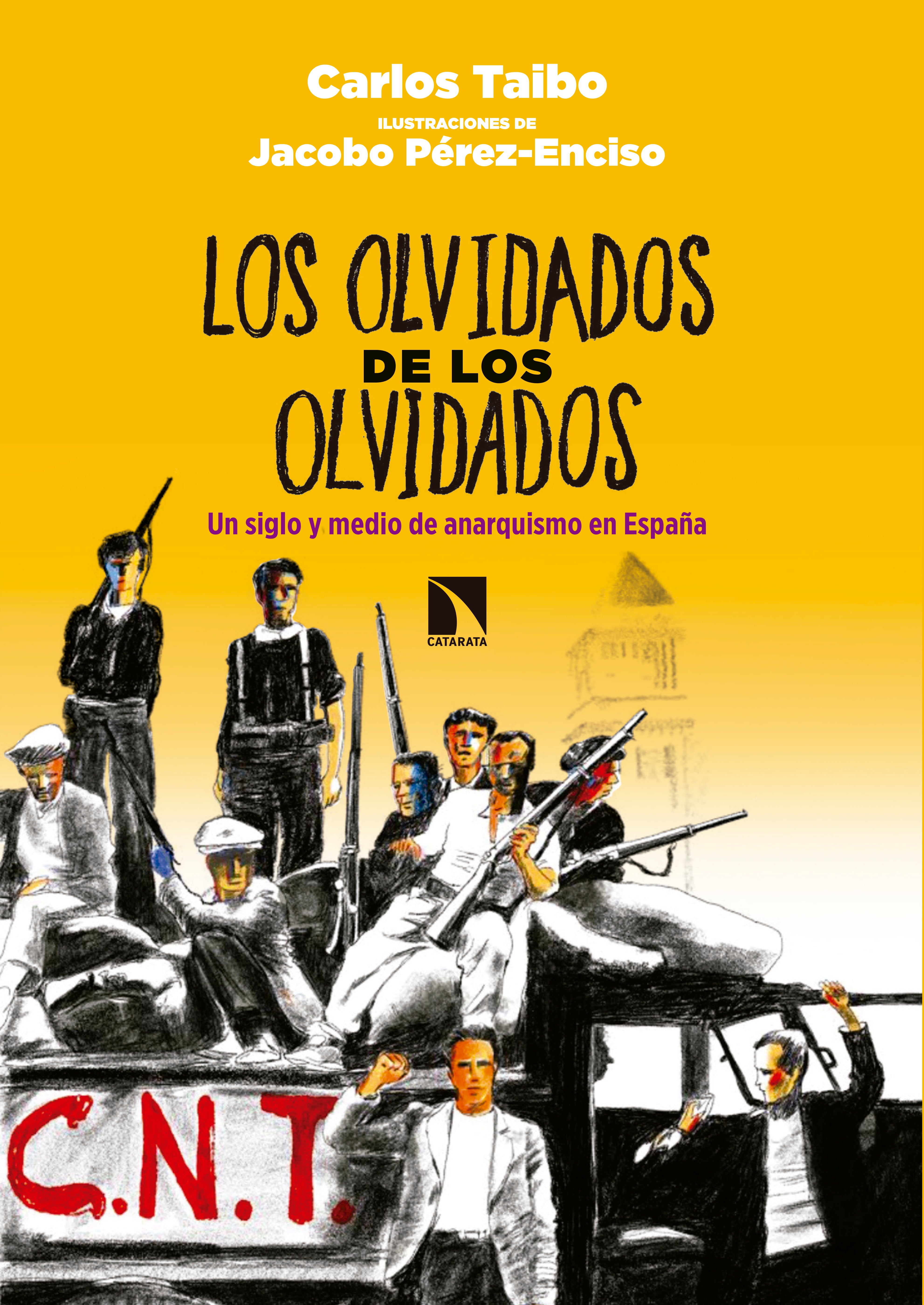 Los olvidados de los olvidados: un siglo y medio de anarquismo en España