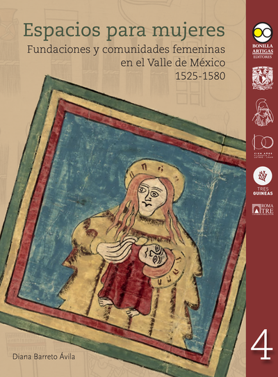 Espacios para mujeres: fundaciones y comunidades femeninas en el Valle de México, 1525-1580