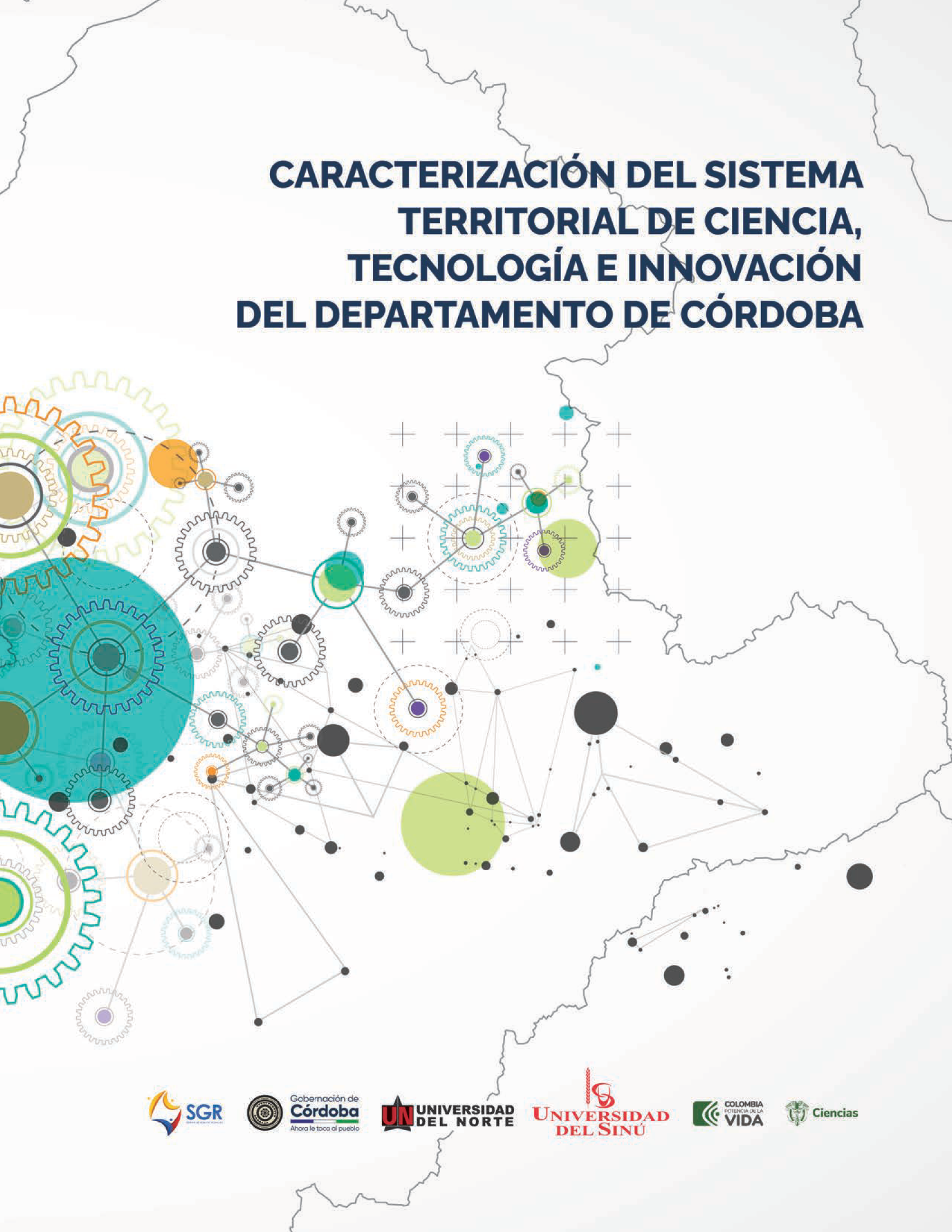 Caracterización del sistema territorial de ciencia, tecnología e innovación del departamento de Córdoba: proyecto: fortalecimiento del sistema territorial de ciencia, tecnología e innovación del departamento de Córdoba