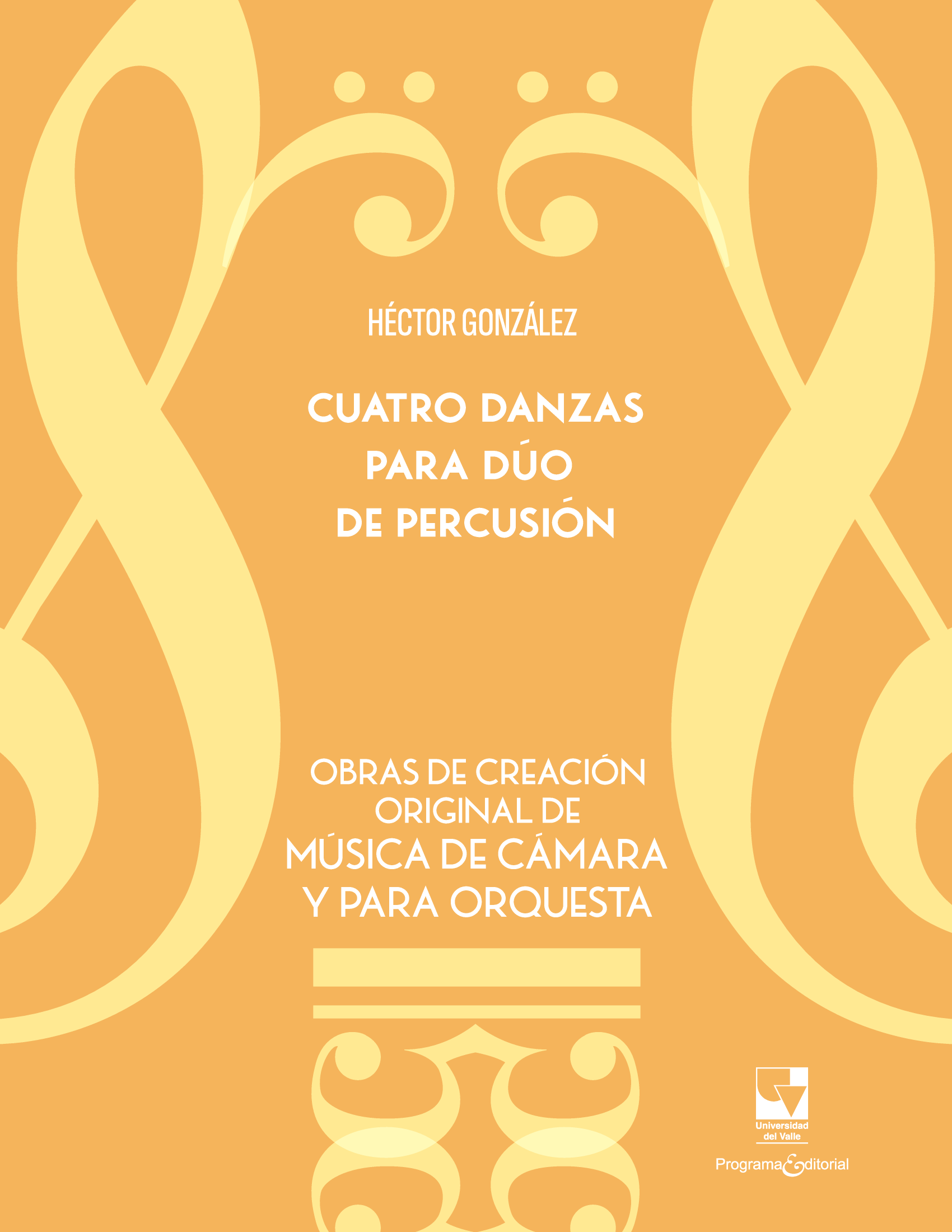 Cuatro danzas para dúo y percusión. Obras de creación original de música de cámara y para orquesta