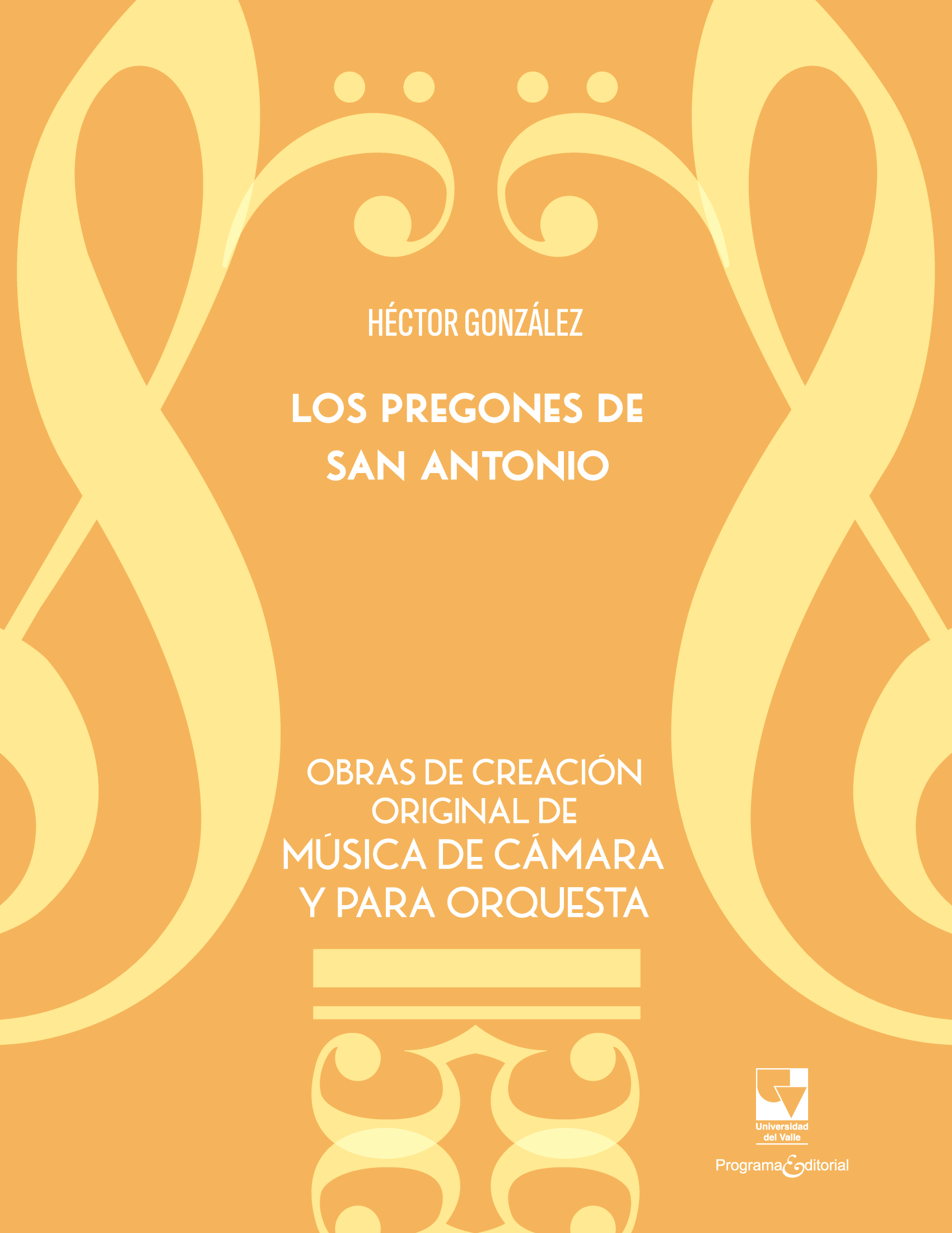 Pregones de San Antonio. Obras de creación original de música de cámara y para orquesta