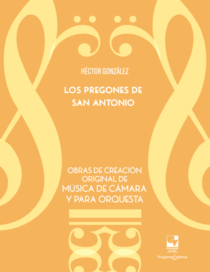 Pregones de San Antonio. Obras de creación original de música de cámara y para orquesta