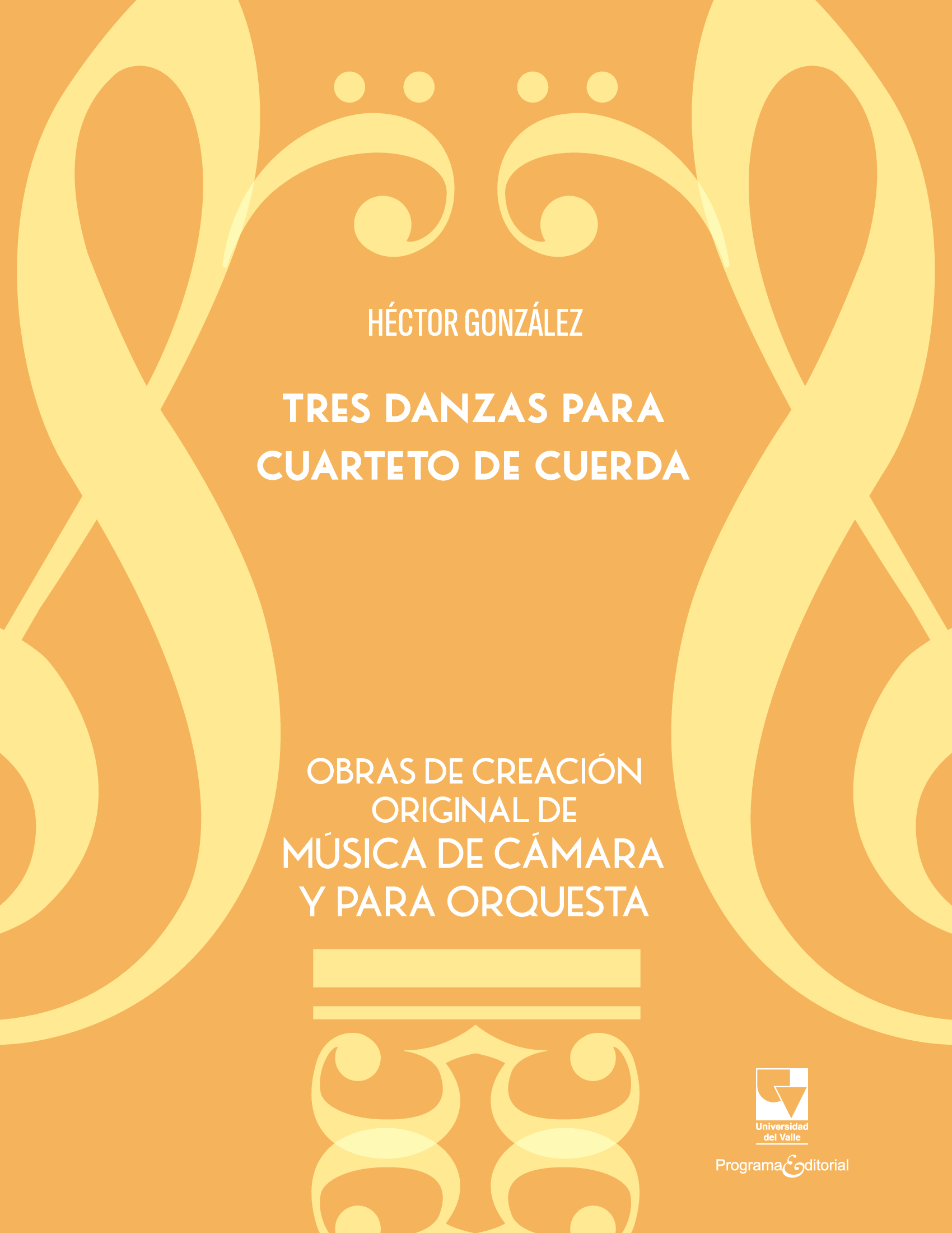 Tres danzas para cuarteto de cuerda. Obras de creación original de música de cámara y para orquesta