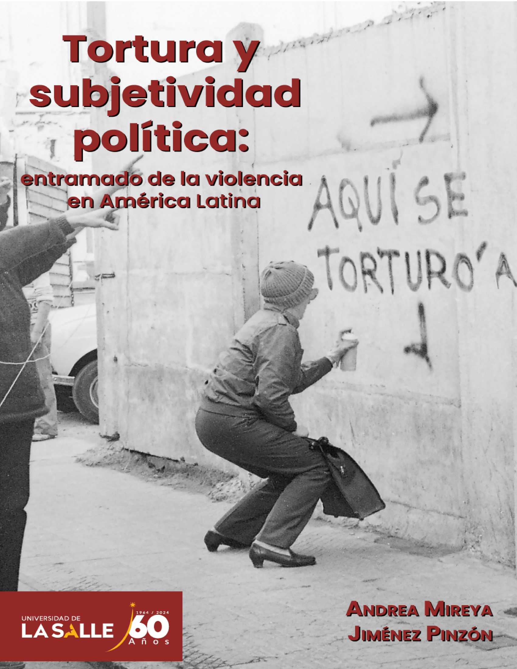 Tortura y subjetividad política: entramado de la violencia en América Latina