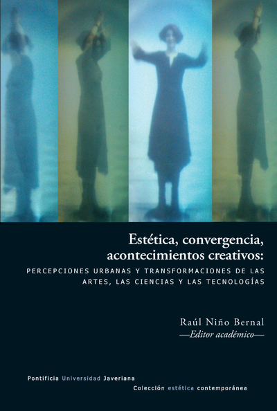 Estética, convergencia, acontecimientos creativos: percepciones urbanas y transformaciones de las artes, las ciencias y las tecnologías