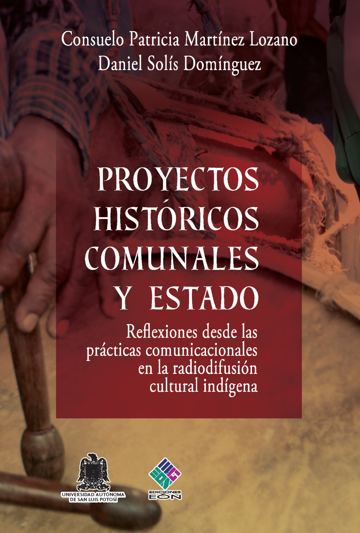 Proyectos históricos comunales y estado. Reflexiones desde las prácticas comunicacionales en la radiodifusión cultural indígena
