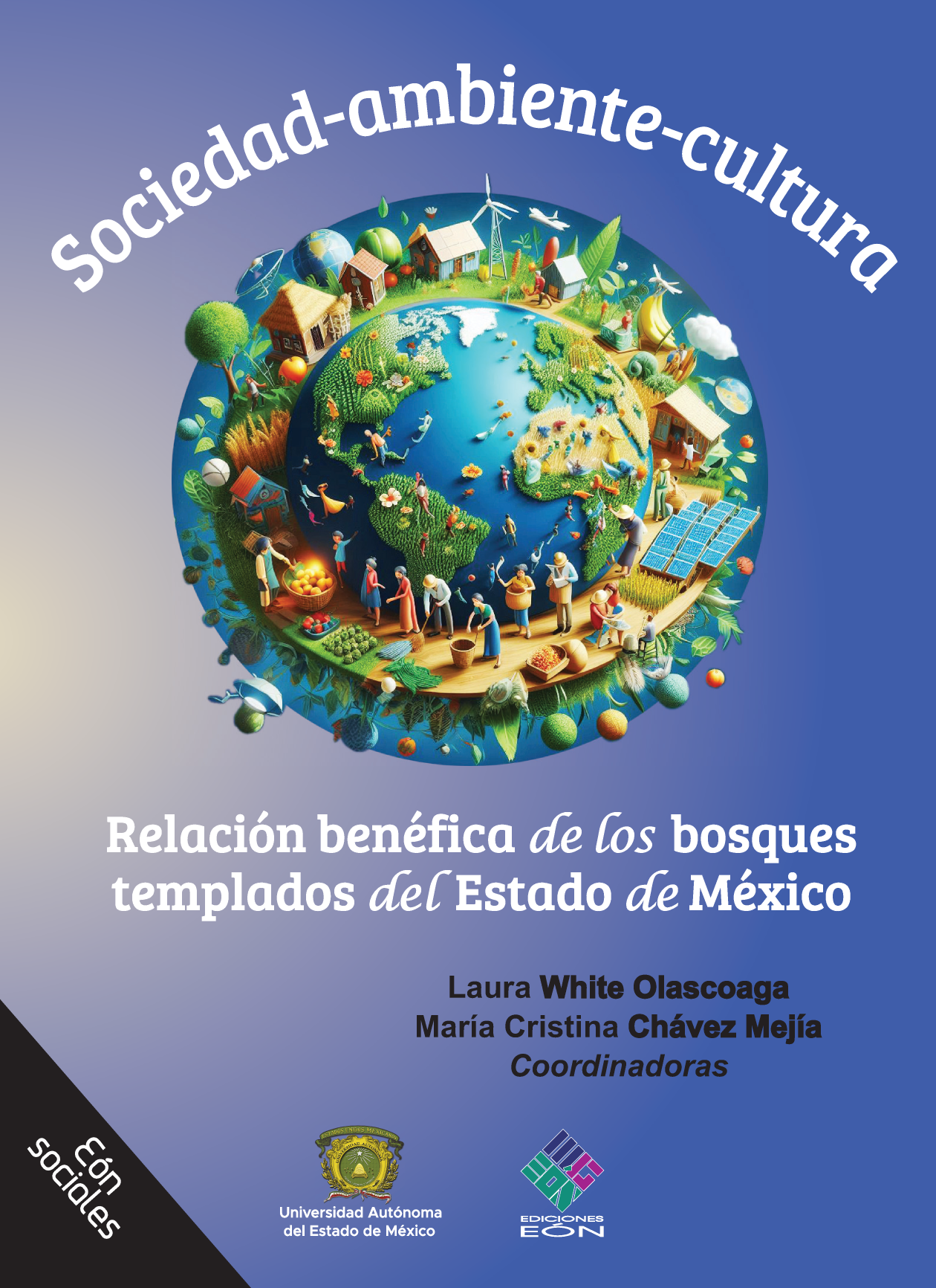 Sociedad-ambiente-cultura. Relación benéfica de los bosques templados del estado de México