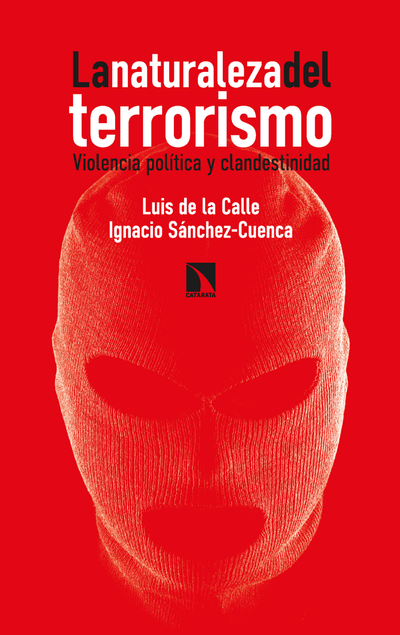 La naturaleza del terrorismo: violencia política y clandestinidad