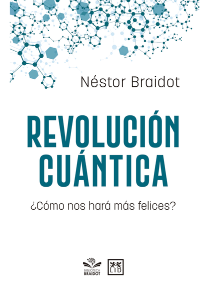 Revolución cuántica: por qué nos hará más felices