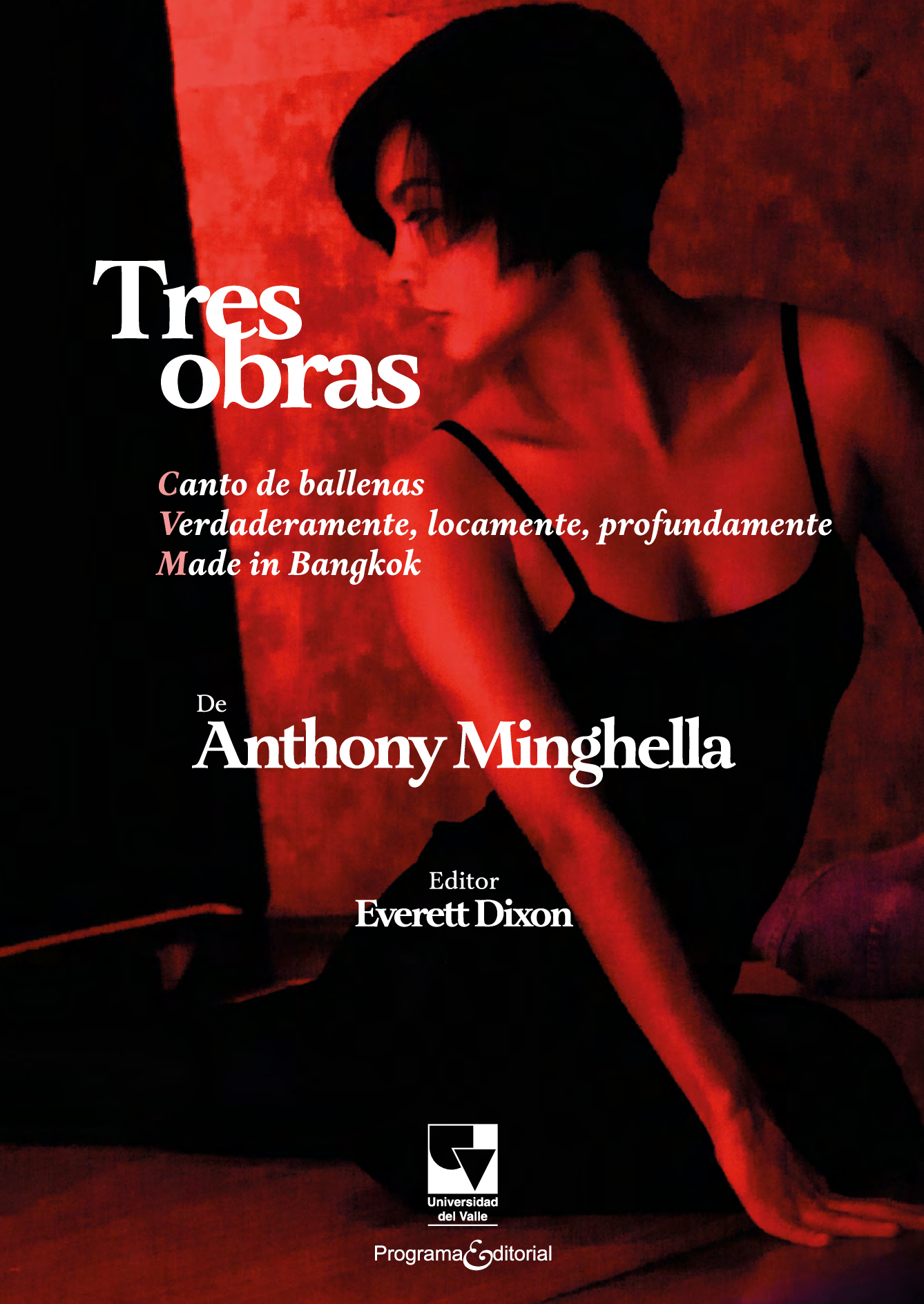 Tres obras: Canto de ballenas; Verdaderamente, locamente, profundamente; Made in Bangkok