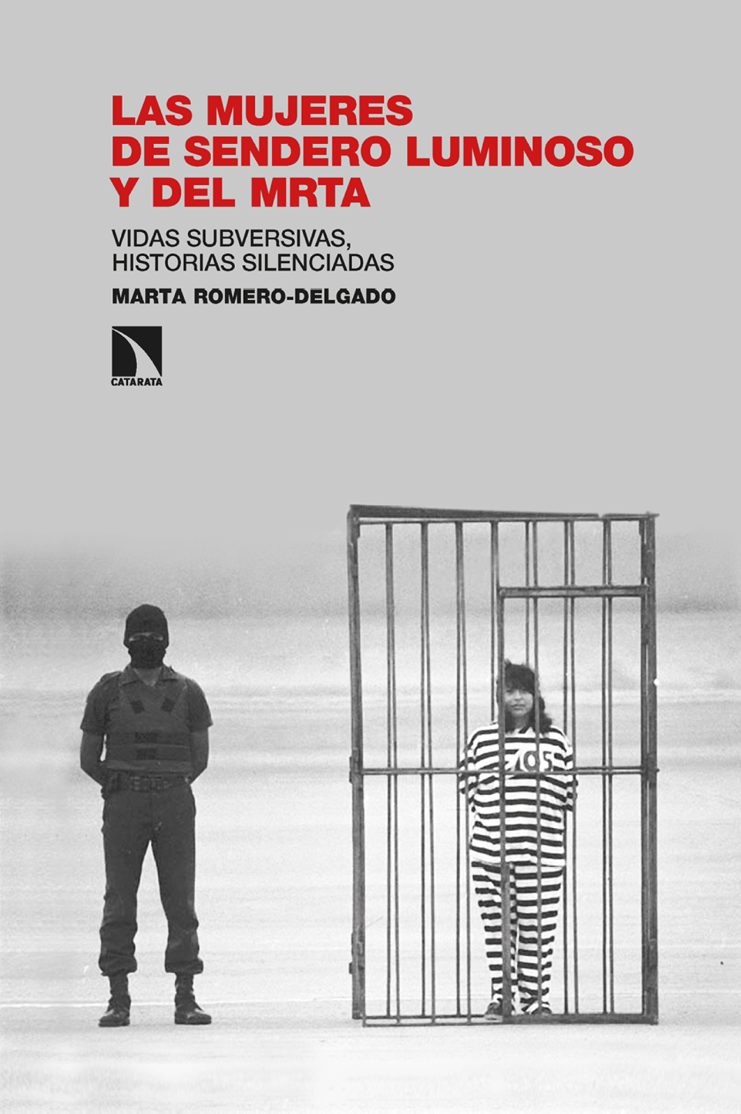 Las mujeres de Sendero Luminoso y del MRTA: vidas subversivas, historias silenciadas