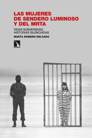 Las mujeres de Sendero Luminoso y del MRTA: vidas subversivas, historias silenciadas