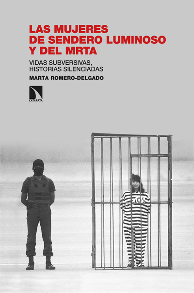 Las mujeres de Sendero Luminoso y del MRTA: vidas subversivas, historias silenciadas