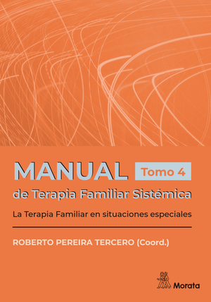 Manual de terapia familiar sistémica. Tomo 4: la terapia familiar en situaciones especiales