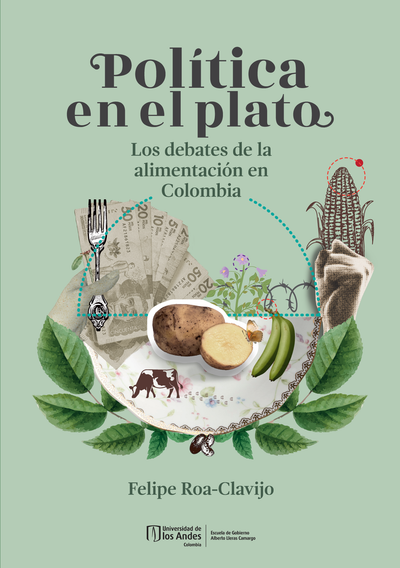Política en el plato: los debates de la alimentación en Colombia