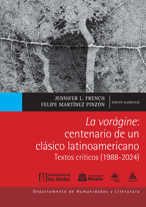 La vorágine: centenario de un clásico latinoamericano. Textos críticos (1988-2024)