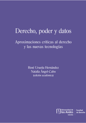 Derecho, poder y datos. Aproximaciones críticas al derecho y las nuevas tecnologías