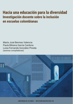 Hacia una educación para la diversidad: investigación docente sobre la inclusión en escuelas colombianas