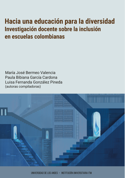Hacia una educación para la diversidad: investigación docente sobre la inclusión en escuelas colombianas