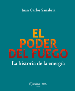 El poder del fuego: la historia de la energía